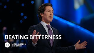 Beating Bitterness  Joel Osteen [upl. by Weinert]