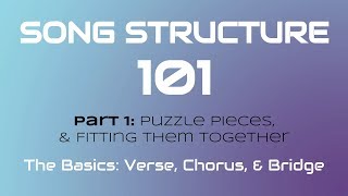 SONG STRUCTURE 101 Pt 1A  THE BASICS Verse Chorus amp Bridge [upl. by Oralla]