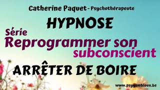 Reprogrammer son subconscient  Arrêter de boire hypnose [upl. by Drooff]