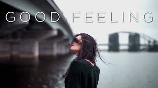 Good Feeling  Relaxing Chillout Music Mix [upl. by Lifton]