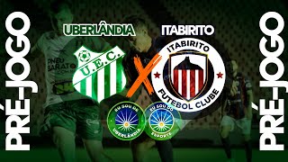 AO VIVO 🔴 UBERLÂNDIA x ITABIRITO    PRÉ JOGO [upl. by Innos]