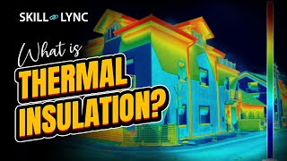 What is THERMAL INSULATION  SkillLync [upl. by Airamat]