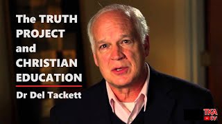 Dr Del Tackett The Truth Project amp Christian Education Session 1 [upl. by Ennovehc]