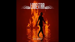 LODESTAR  Flame [upl. by Leyes]