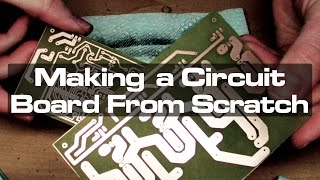 Making a Circuit Board From Scratch [upl. by Trah]