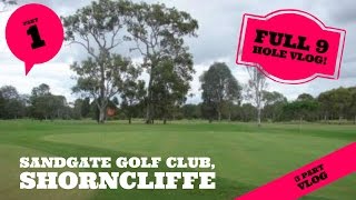 Sandgate Golf Club  Australia  Full 9 hole Vlog PART 1 [upl. by Vesta32]