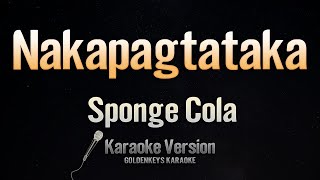 Nakapagtataka  Sponge Cola Karaoke [upl. by Nalyk]