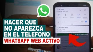 Como HACER QUE NO APAREZCA LA NOTIFICACION WhatsApp Web Activo EN CUALQUIER TELEFONO [upl. by Namrej]