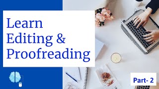 Part2  Learn Editing and Proofreading  Proofreading and Writing Editing techniques [upl. by Aicenod]