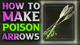 Elden Ring  How To Make Poison Arrows [upl. by Nelloc]