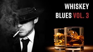 Whiskey Blues  Best of Slow BluesRock 3 [upl. by Crean636]