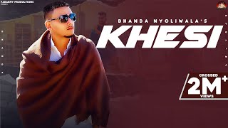 Khesi Full Video  Dhanda Nyoliwala  New Haryanvi Songs Haryanavi 2021 [upl. by Reid]